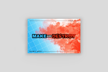 Impact Props Make and Destroy Logo Poster *Founders Edition!*